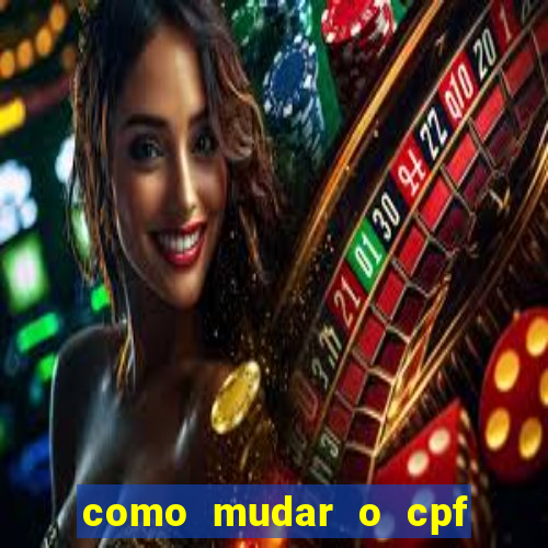 como mudar o cpf no jogo do tigre